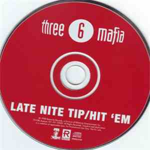 Three 6 Mafia - Late Nite Tip / Hit 'Em download free