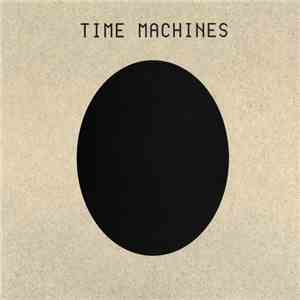 Time Machines - Time Machines download free