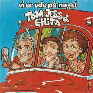Tom, Jess & Ghita - Vi Er Ude På Noget download free