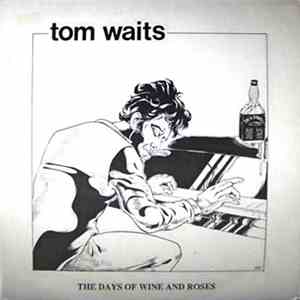 Tom Waits - The Days Of Wine And Roses download free