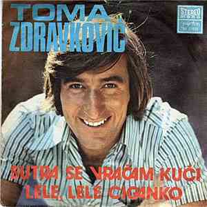 Toma Zdravković - Sutra Se Vraćam Kući download free
