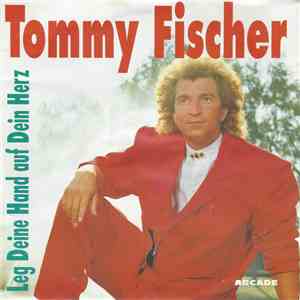 Tommy Fischer - Leg Deine Hand Auf Dein Herz download free