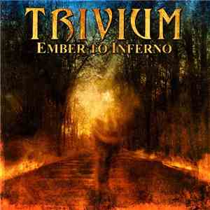 Trivium - Ember To Inferno download free