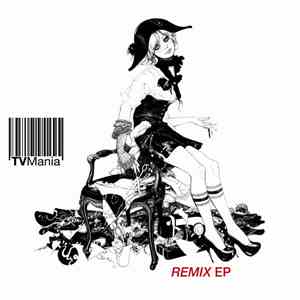 TV Mania - Bored With Prozac And The Internet? Remix EP download free