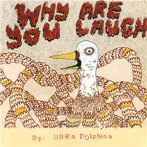 Ultra Dolphins - Why Are You Laugh download free