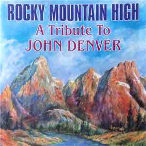 Unknown Artist - Rocky Mountain High: A Tribute To John Denver download free