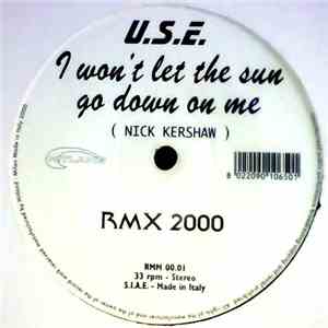 U.S.E.  - I Won't Let The Sun Go Down On Me download free