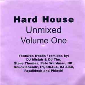 Various - Hard House Unmixed Volume One download free