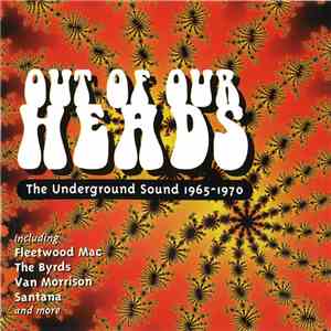 Various - Out Of Our Heads - The Underground Sound 1965-1970 download free