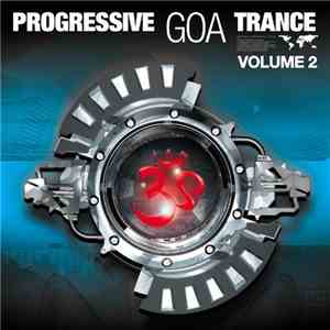 Various - Progressive Goa Trance Volume 2 download free