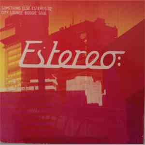 Various - Something Else Estereo 02: City Lounge Boogie Soul download free