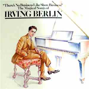 Various - "There's No Business Like Show Business" The Magical Songs Of Irving Berlin download free