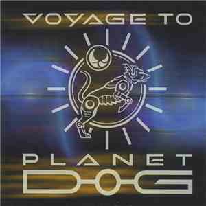 Various - Voyage To Planet Dog download free