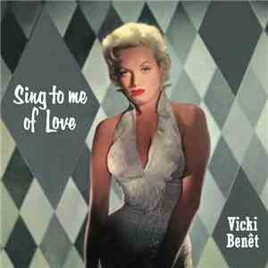 Vicki Benet - Sing To Me Of Love download free