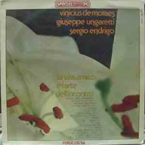 Vinicius De Moraes, Giuseppe Ungaretti, Sergio Endrigo - La Vita, Amico, È L'Arte Dell'Incontro download free