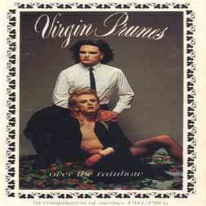 Virgin Prunes - Over The Rainbow (A Compilation Of Rarities 1981-1983) download free