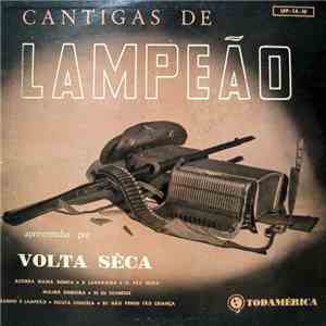 Volta Sêca Com Conjunto E Côro - Cantigas De Lampeão download free