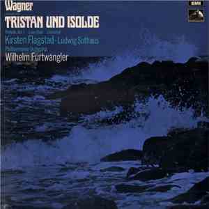 Wagner / Kirsten Flagstad - Ludwig Suthaus - Philharmonia Orchestra - Wilhelm Furtwangler - Excerpts From "Tristan Und Isolde" download free