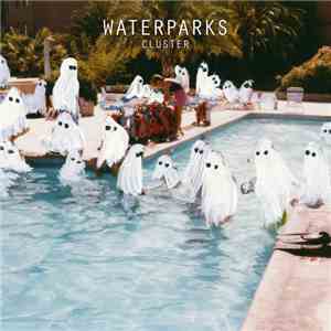 Waterparks - Cluster download free