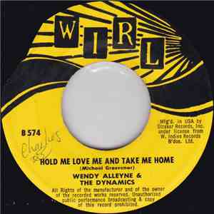 Wendy Alleyne & The Dynamics  - Hold Me Love Me And Take Me Home / This Time I'll Be Sweeter download free