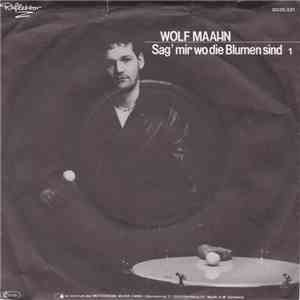 Wolf Maahn - Sag' Mir Wo Die Blumen Sind download free