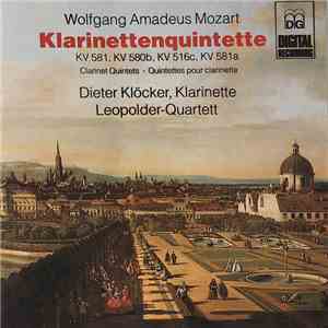 Wolfgang Amadeus Mozart − Dieter Klöcker, Leopolder Quartett - Klarinettenquintette (KV 581, KV 580b, KV 516c, KV 581a) Clarinet Quintets - Quintettes Pour Clarinette download free