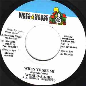 World-A-Girl - When Yu See Mi download free