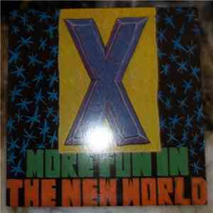 X  - More Fun In The New World download free