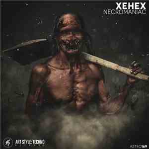 Xehex - Necromaniac download free