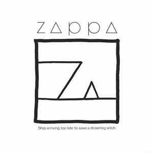 Zappa - Ship Arriving Too Late To Save A Drowning Witch download free